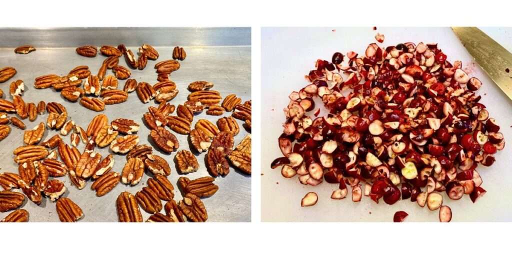 pecan halves in the oven and chopped cranberries on cutting board